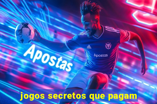 jogos secretos que pagam